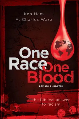 Jedna rasa, jedna krew (poprawiona i zaktualizowana): Biblijna odpowiedź na rasizm - One Race One Blood (Revised & Updated): The Biblical Answer to Racism