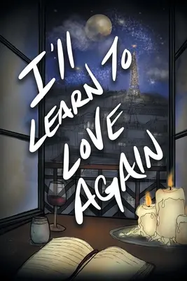 Nauczę się kochać na nowo - I'll Learn to Love Again