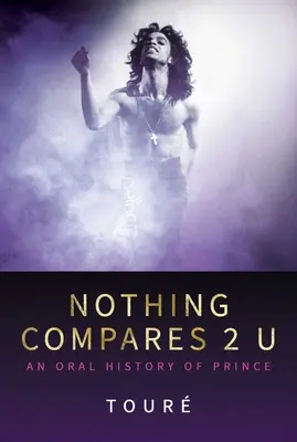 Nothing Compares 2 U: Ustna historia Prince'a - Nothing Compares 2 U: An Oral History of Prince