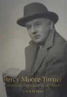 Percy Moore Turner: Koneser, impresario i handlarz dziełami sztuki - Percy Moore Turner: Connoisseur, Impresario, and Art Dealer