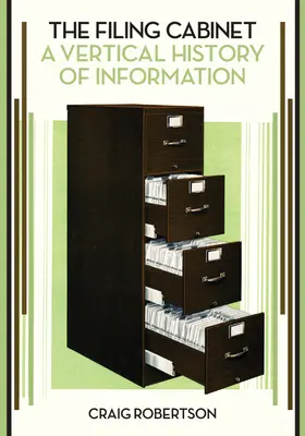 The Filing Cabinet: Pionowa historia informacji - The Filing Cabinet: A Vertical History of Information