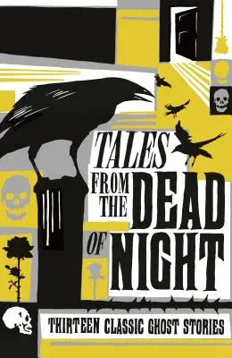 Tales from the Dead of Night: Trzynaście klasycznych opowieści o duchach - Tales from the Dead of Night: Thirteen Classic Ghost Stories