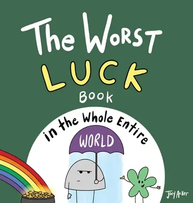 Najgorsza książka o szczęściu na całym świecie - The Worst Luck Book in the Whole Entire World