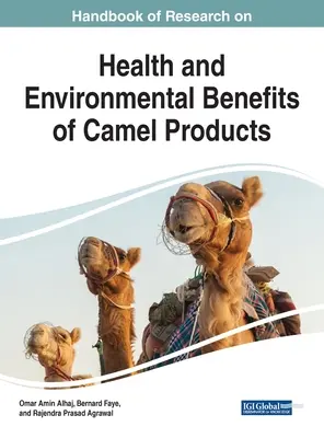 Podręcznik badań nad korzyściami zdrowotnymi i środowiskowymi produktów wielbłąda - Handbook of Research on Health and Environmental Benefits of Camel Products