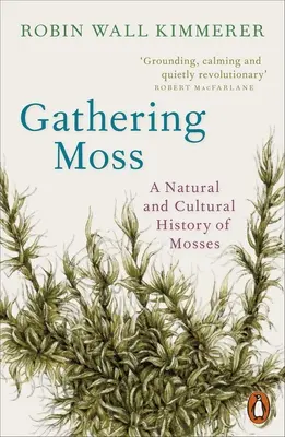 Zbieranie mchu - naturalna i kulturowa historia mchów - Gathering Moss - A Natural and Cultural History of Mosses