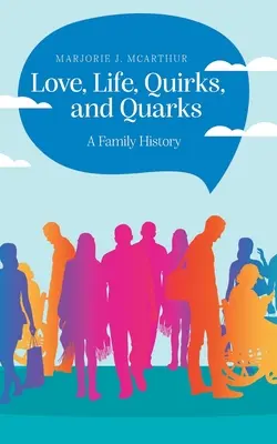 Miłość, życie, dziwactwa i kwarki: Historia rodziny - Love, Life, Quirks, and Quarks: A Family History