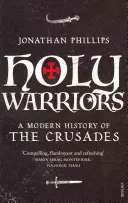 Święci wojownicy - współczesna historia wypraw krzyżowych - Holy Warriors - A Modern History of the Crusades