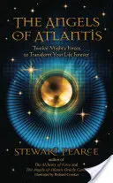 Anioły Atlantydy: Dwanaście potężnych sił, które na zawsze odmienią twoje życie - The Angels of Atlantis: Twelve Mighty Forces to Transform Your Life Forever