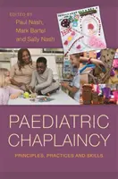 Duszpasterstwo pediatryczne: Zasady, praktyki i umiejętności - Paediatric Chaplaincy: Principles, Practices and Skills