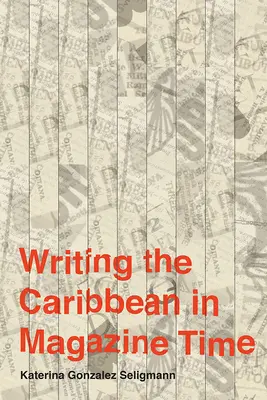 Pisanie o Karaibach w czasopismach - Writing the Caribbean in Magazine Time