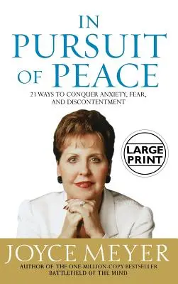 W pogoni za pokojem: 21 sposobów na pokonanie niepokoju, strachu i niezadowolenia - In Pursuit of Peace: 21 Ways to Conquer Anxiety, Fear, and Discontentment