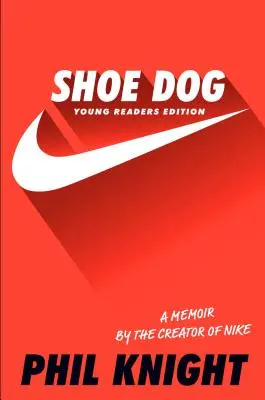 Shoe Dog: Pamiętnik twórcy Nike - Shoe Dog: A Memoir by the Creator of Nike