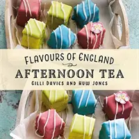 Smaki Anglii: Podwieczorek - Flavours of England: Afternoon Tea