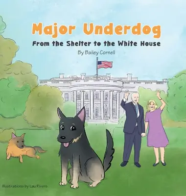 Major Underdog: od schroniska do Białego Domu - Major Underdog: From the Shelter to the White House