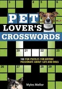 Krzyżówki dla miłośników zwierząt: 100 zabawnych łamigłówek dla każdego pasjonata kotów i psów - Pet Lover's Crosswords: 100 Fun Puzzles for Anyone Passionate about Cats and Dogs