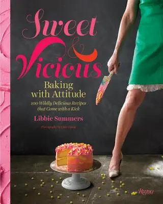 Słodkie i złośliwe: pieczenie z klasą - Sweet and Vicious: Baking with Attitude