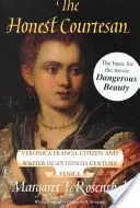 Uczciwa kurtyzana: Veronica Franco, obywatelka i pisarka w XVI-wiecznej Wenecji - The Honest Courtesan: Veronica Franco, Citizen and Writer in Sixteenth-Century Venice