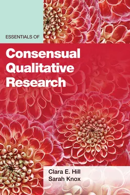 Podstawy konsensualnych badań jakościowych - Essentials of Consensual Qualitative Research