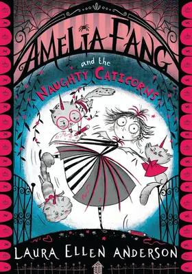 Amelia Fang i niegrzeczne ropuchy - Amelia Fang and the Naughty Caticorns