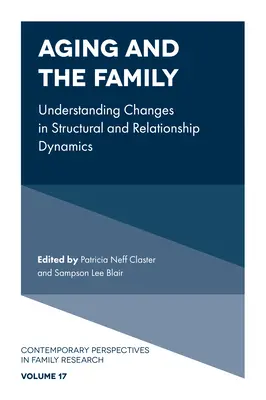 Starzenie się i rodzina: Zrozumienie zmian w strukturze i dynamice relacji - Aging and the Family: Understanding Changes in Structural and Relationship Dynamics