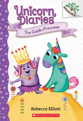 Księżniczka Goblinów: A Branches Book (Unicorn Diaries #4), 4 - The Goblin Princess: A Branches Book (Unicorn Diaries #4), 4