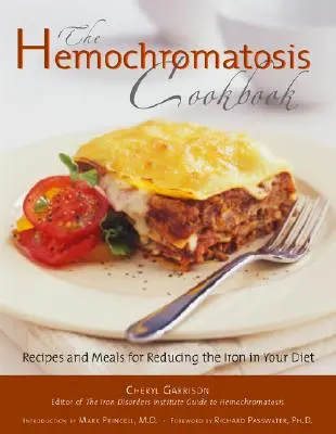 Książka kucharska na hemochromatozę: Przepisy i posiłki zmniejszające wchłanianie żelaza w diecie - Hemochromatosis Cookbook: Recipes and Meals for Reducing the Absorption of Iron in Your Diet