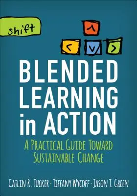 Blended Learning in Action: Praktyczny przewodnik po zrównoważonych zmianach - Blended Learning in Action: A Practical Guide Toward Sustainable Change