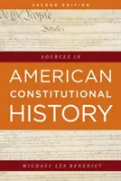 Źródła amerykańskiej historii konstytucyjnej, wydanie drugie - Sources in American Constitutional History, Second Edition