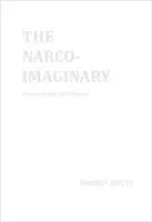 The Narco-Imaginary: Eseje pod wpływem - The Narco-Imaginary: Essays Under the Influence