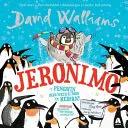 Jeronimo - Pengwin oedd wrth ei Fodd yn Hedfan! / Jeronimo - Pingwin, który myślał, że potrafi latać! - Jeronimo - Y Pengwin oedd wrth ei Fodd yn Hedfan! / Jeronimo - The Penguin Who Thought He Could Fly!