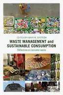 Zarządzanie odpadami i zrównoważona konsumpcja: Refleksje na temat odpadów konsumenckich - Waste Management and Sustainable Consumption: Reflections on consumer waste
