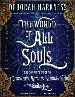 Świat Zaduszek: Kompletny przewodnik po odkryciu czarownic, cieniu nocy i księdze życia - The World of All Souls: The Complete Guide to a Discovery of Witches, Shadow of Night, and the Book of Life