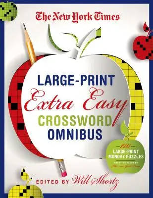 The New York Times Large-Print Extra Easy Crossword Puzzle Omnibus: 120 poniedziałkowych krzyżówek w dużym formacie ze stron New York Timesa - The New York Times Large-Print Extra Easy Crossword Puzzle Omnibus: 120 Large-Print Monday Puzzles from the Pages of the New York Times