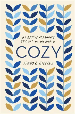 Cozy: Sztuka odnajdywania się w świecie - Cozy: The Art of Arranging Yourself in the World