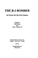 Bombowiec B-2: Strategiczna użyteczność w XXI wieku - The B-2 Bomber: Strategic Utility for the Twenty-First Century