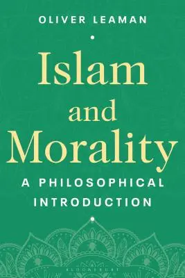 Islam i moralność: Wprowadzenie filozoficzne - Islam and Morality: A Philosophical Introduction