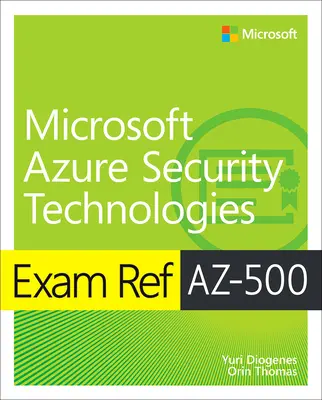 Exam Ref Az-500 Microsoft Azure Security Technologies