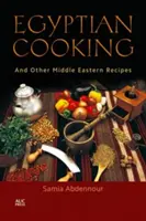 Kuchnia egipska: I inne przepisy z Bliskiego Wschodu - Egyptian Cooking: And Other Middle Eastern Recipes