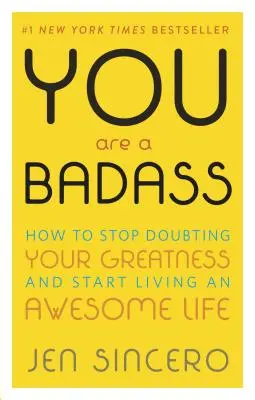 You Are a Badass(r): Jak przestać wątpić w swoją wielkość i zacząć żyć niesamowitym życiem - You Are a Badass(r): How to Stop Doubting Your Greatness and Start Living an Awesome Life