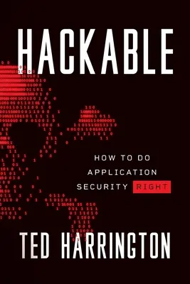 Hackable: Jak dobrze zabezpieczyć aplikację - Hackable: How to Do Application Security Right