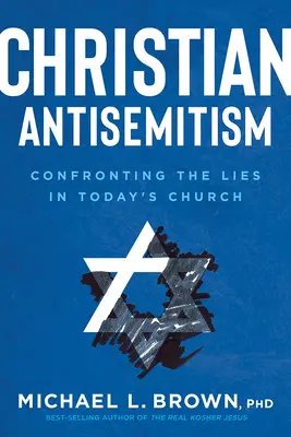 Chrześcijański antysemityzm: Konfrontacja z kłamstwami w dzisiejszym Kościele - Christian Antisemitism: Confronting the Lies in Today's Church