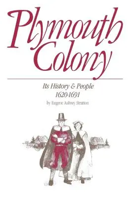 Kolonia Plymouth: Jej historia i ludzie, 1620-1691 - Plymouth Colony: Its History & People, 1620-1691