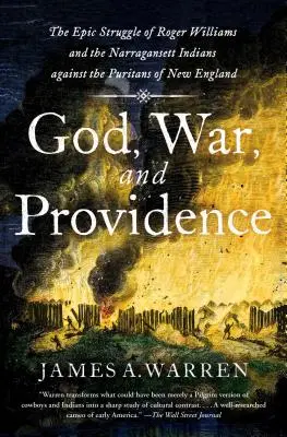 Bóg, wojna i opatrzność: Epicka walka Rogera Williamsa i Indian Narragansett przeciwko purytanom z Nowej Anglii - God, War, and Providence: The Epic Struggle of Roger Williams and the Narragansett Indians Against the Puritans of New England