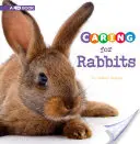 Opieka nad królikami: Książka 4D - Caring for Rabbits: A 4D Book