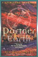 Partner Earth: Duchowa ekologia - Partner Earth: A Spiritual Ecology