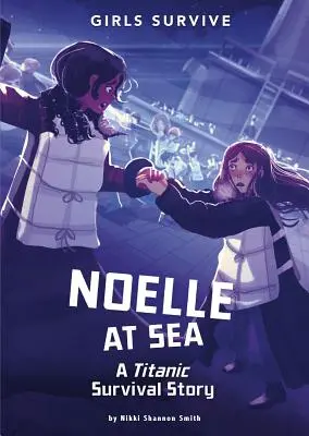 Noelle at Sea: Historia przetrwania na Titanicu - Noelle at Sea: A Titanic Survival Story