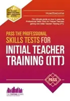 Zdaj testy umiejętności zawodowych w ramach wstępnego szkolenia nauczycieli: Szkolenie i 100 próbnych pytań - Pass the Professional Skills Tests for Initial Teacher Training: Training & 100s of Mock Questions