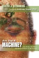 Czy jesteś maszyną?: Mózg, umysł i co to znaczy być człowiekiem - Are You a Machine?: The Brain, the Mind, And What It Means to Be Human