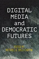 Media cyfrowe i demokratyczna przyszłość - Digital Media and Democratic Futures