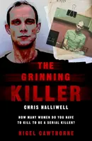 Szczerzący zęby zabójca: Chris Halliwell - Ile kobiet trzeba zabić, by zostać seryjnym mordercą? - The Grinning Killer: Chris Halliwell - How Many Women Do You Have to Kill to Be a Serial Killer?